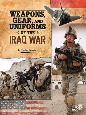 cover image of Weapons, Gear, and Uniforms of the Iraq War